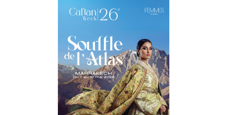 Semaine du Caftan 2026 : L'Atlas, terre d'inspiration